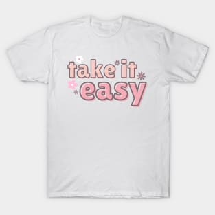 take it easy T-Shirt